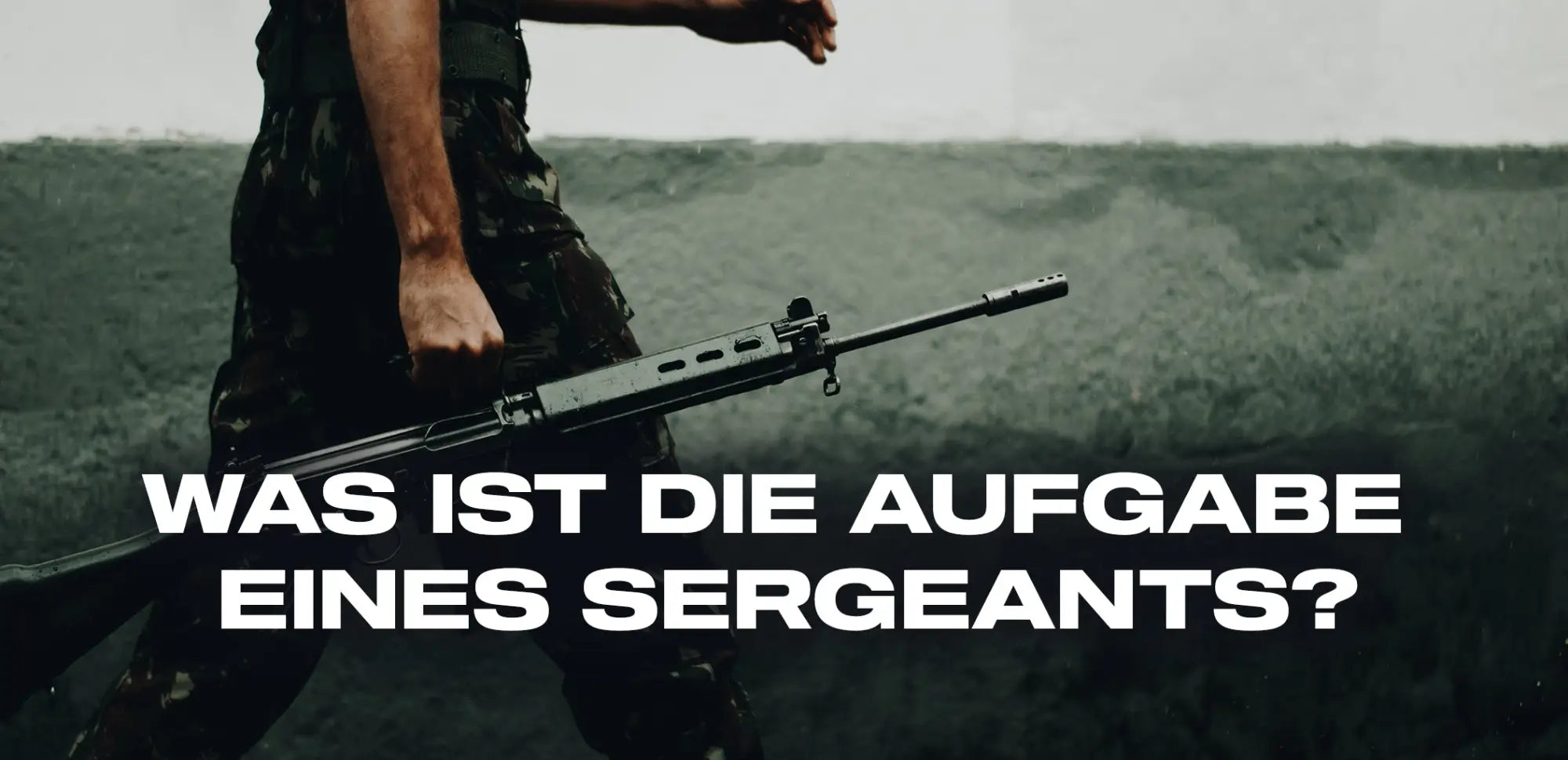 Was ist die Aufgabe eines Sergeants