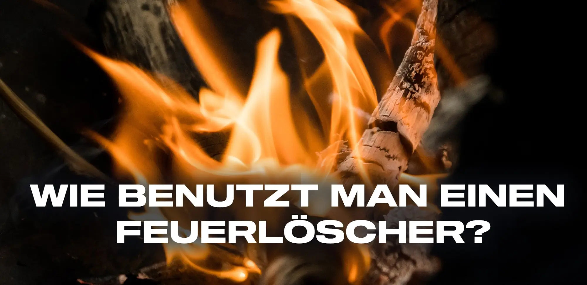 Wie benutzt man einen Feuerlöscher?