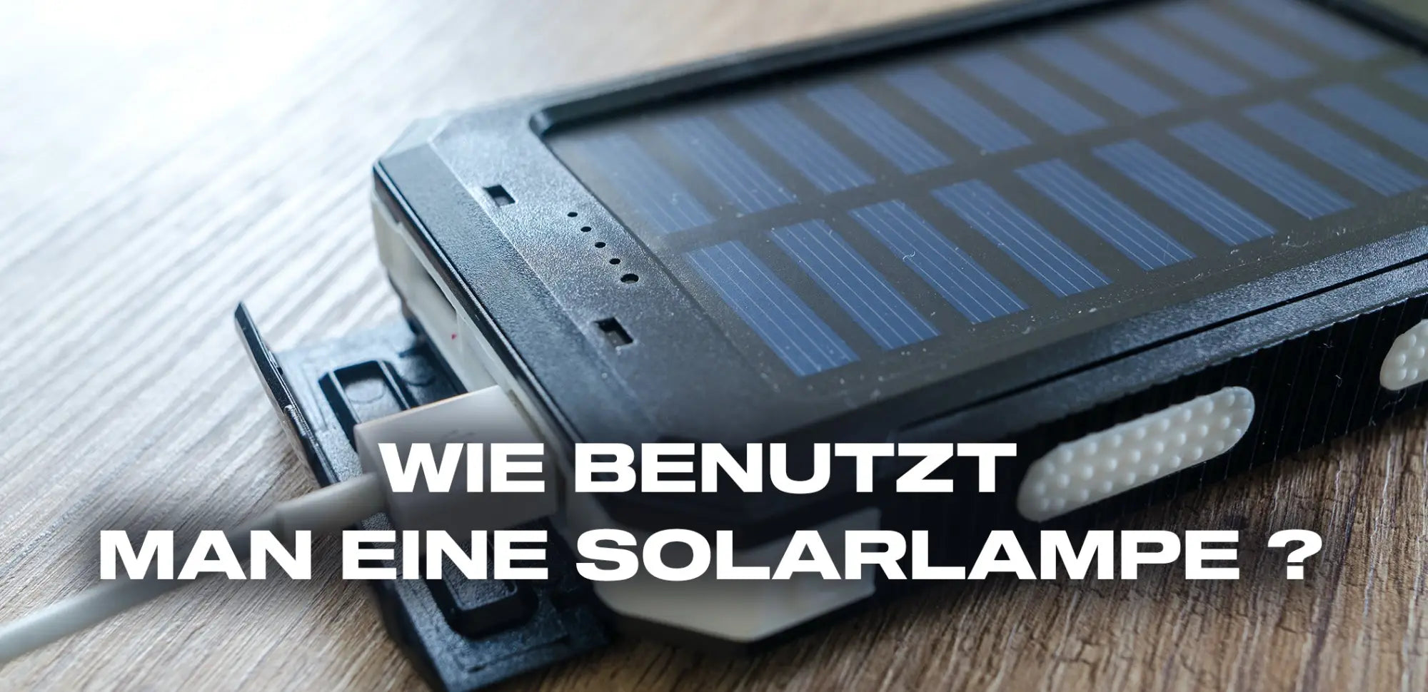wie benutzt man eine solarlampe
