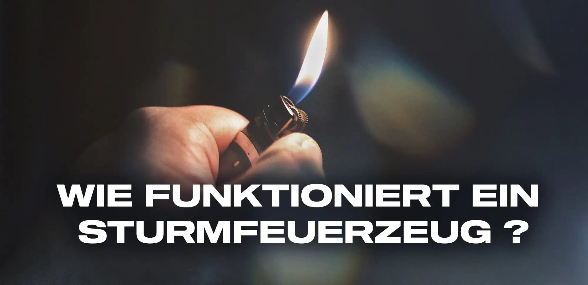 wie funktioniert ein sturmfeuerzeug