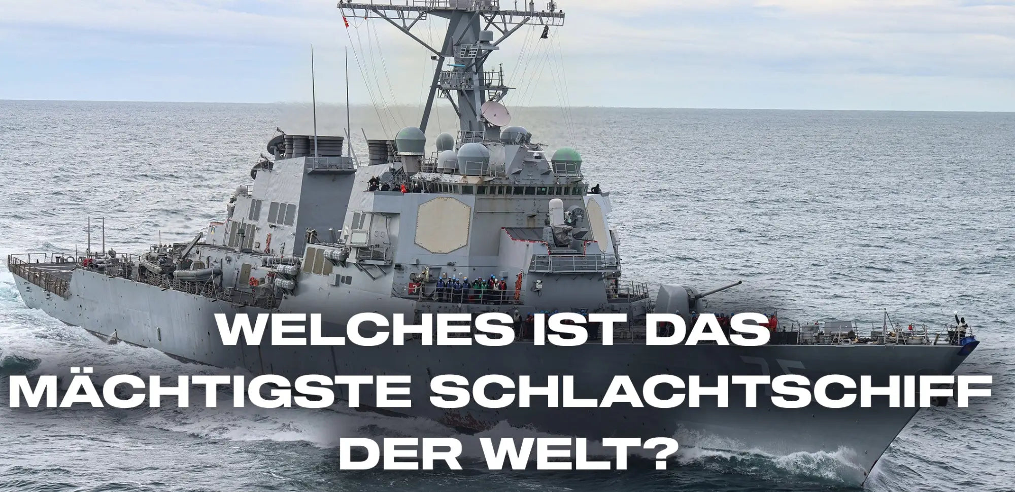 Welches ist das mächtigste Schlachtschiff der Welt