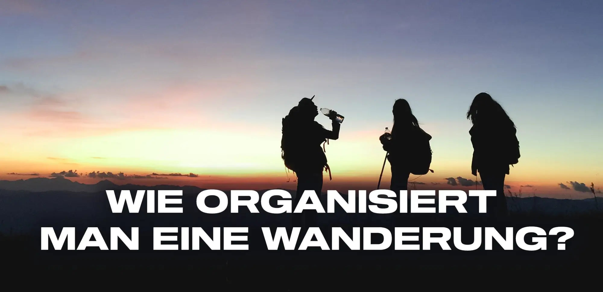 wie organisiert man eine wanderung