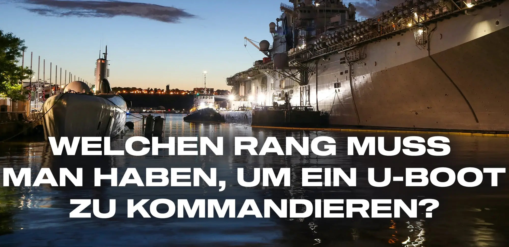 Welchen Rang muss man haben, um ein U-Boot zu kommandieren