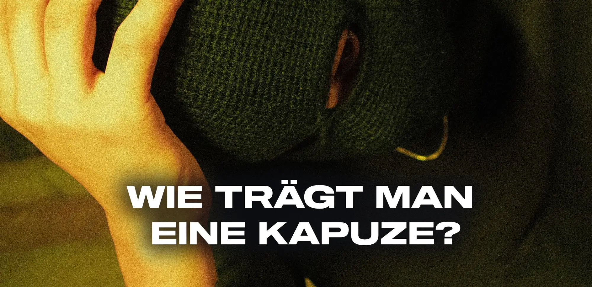 Wie trägt man eine Kapuze?