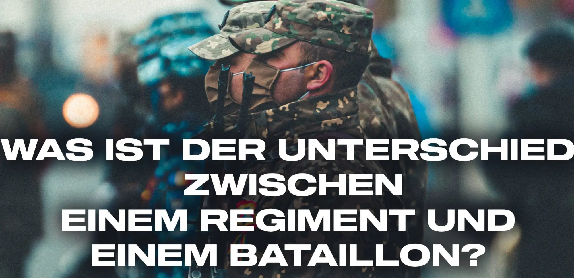 Was ist der Unterschied zwischen einem Regiment und einem Bataillon